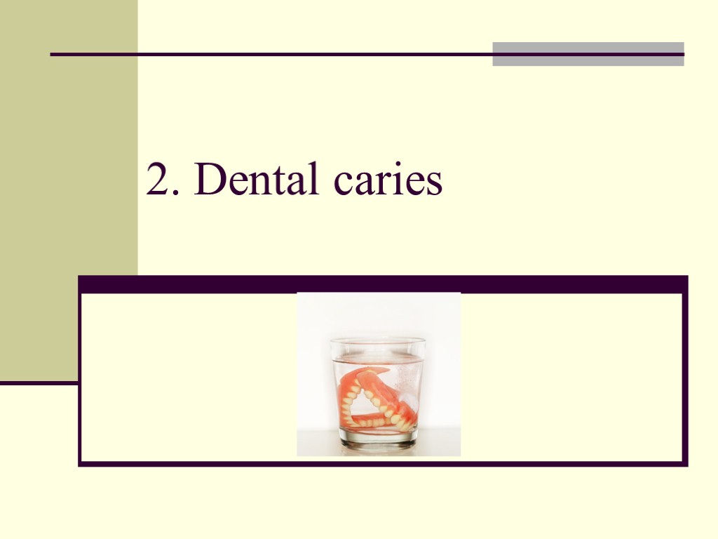 2. Dental caries